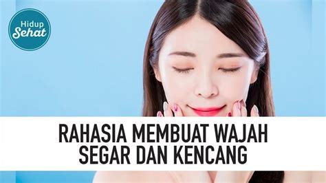 5 Cara Perawatan Untuk Mengencangkan Wajah Dalam 1 Minggu!