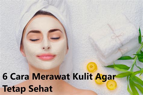 7 Rahasia Kulit Mulus Bercahaya: Panduan Lengkap Perawatan Tubuh!