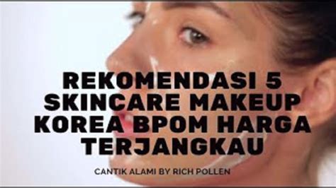 7 Skincare BPOM Murah Meriah, Hasilnya Bikin Takjub! 7 Skincare BPOM Murah Meriah, Hasilnya Bikin Takjub!