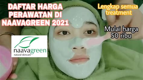 Naavagreen Murah?! Cek 7 Daftar Harga Treatment Terbarunya, No. 5 Bikin Kaget!