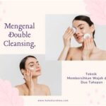 -

5 Ritual Skincare Malam Anti-Aging Wajah Sehat Ala Rumah
