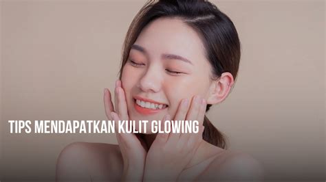 7 Langkah Perawatan Wajah Ms Glow untuk Mendapatkan Kulit Glowing dalam 14 Hari!