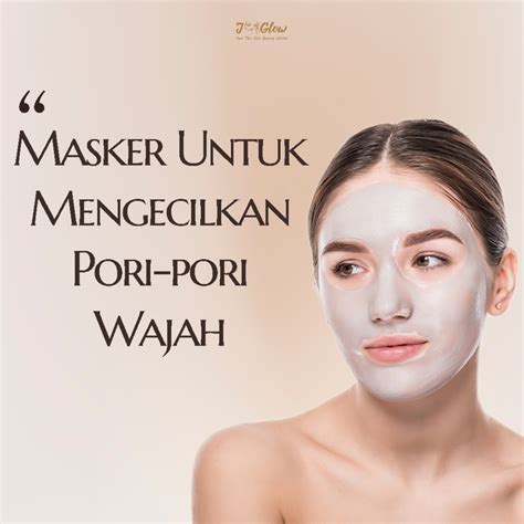 7 Masker Ajaib Penghilang Pori-Pori: Buktikan Sendiri Hasilnya! 7 Masker Ajaib Penghilang Pori-Pori: Buktikan Sendiri Hasilnya!