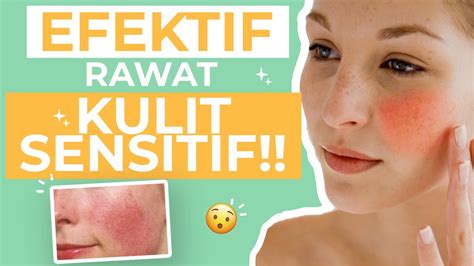 7 Rahasia Ampuh Perawatan Kulit Sensitif dan Berjerawat: Bye Bye Iritasi, Welcome Glowing! 7 Rahasia Ampuh Perawatan Kulit Sensitif dan Berjerawat: Bye Bye Iritasi, Welcome Glowing!