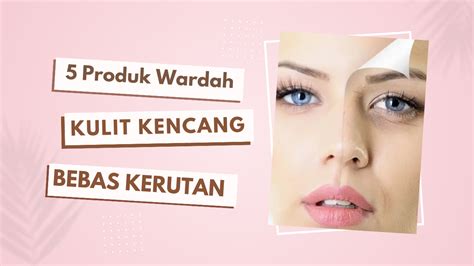 7 Rahasia Kulit Kencang Bebas Kerutan: Panduan Anti-Aging Wajib Coba!
