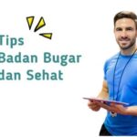 7 Rahasia Simpel Bikin Badan Sehat and Bugar Selamanya!